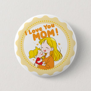 I love you Mum Button