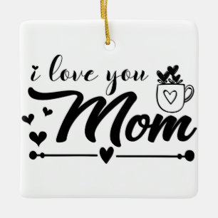 I Love You Mum Ceramic Ornament