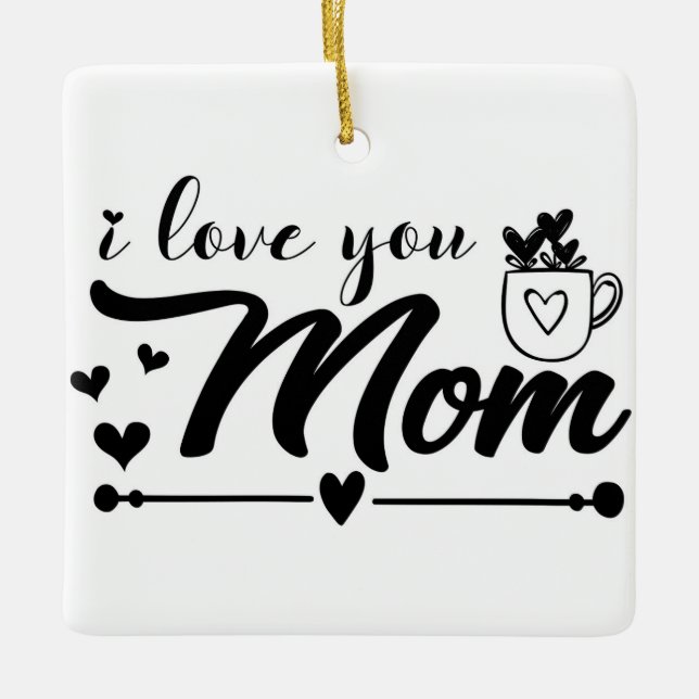 I Love You Mum Ceramic Ornament (Front)