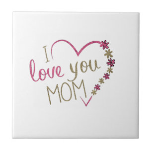 I Love You Mum  - Choose / Add Colour - Tile
