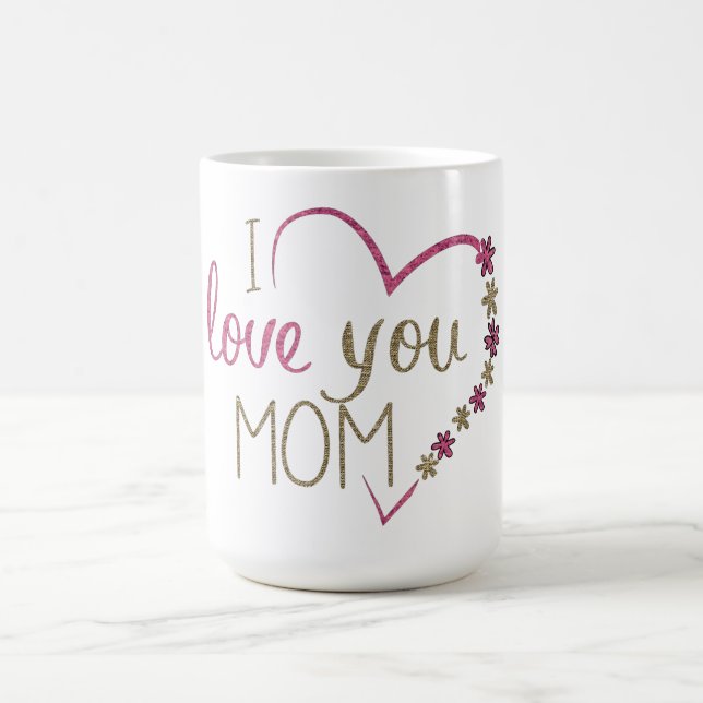 I Love You Mum Coffee Mug (Center)