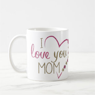 I Love You Mum Coffee Mug