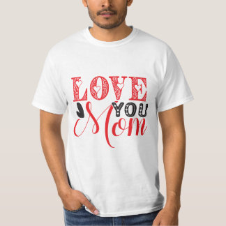 I Love You, Mum, Design T-Shirt