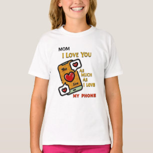 I Love You Mum Fun Humourous  T-Shirt