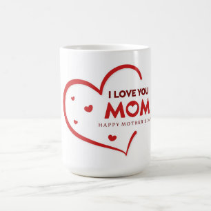 I Love You Mum Happy Mother's Day Coffee Mug