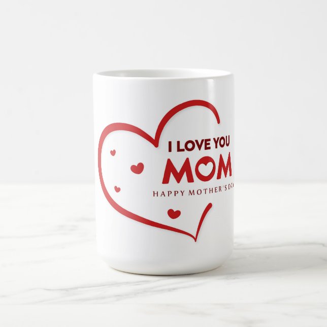 I Love You Mum Happy Mother's Day Coffee Mug (Center)
