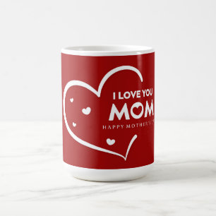 I Love You Mum Happy Mother's Day Coffee Mug
