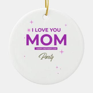 I Love You Mum - Happy Mother's Day T-Shirt Ceramic Tree Decoration