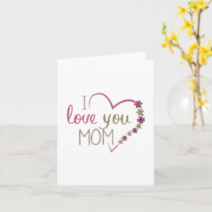 I Love You Mum  Mother's Day Card