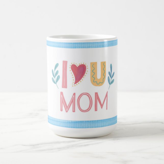 I Love You Mum Mother's Day Coffee Mug (Center)