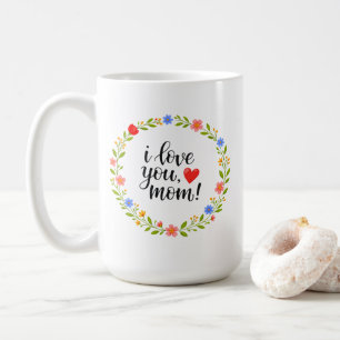 I Love You Mum Mother's Day Floral Calligraphy Coffee Mug