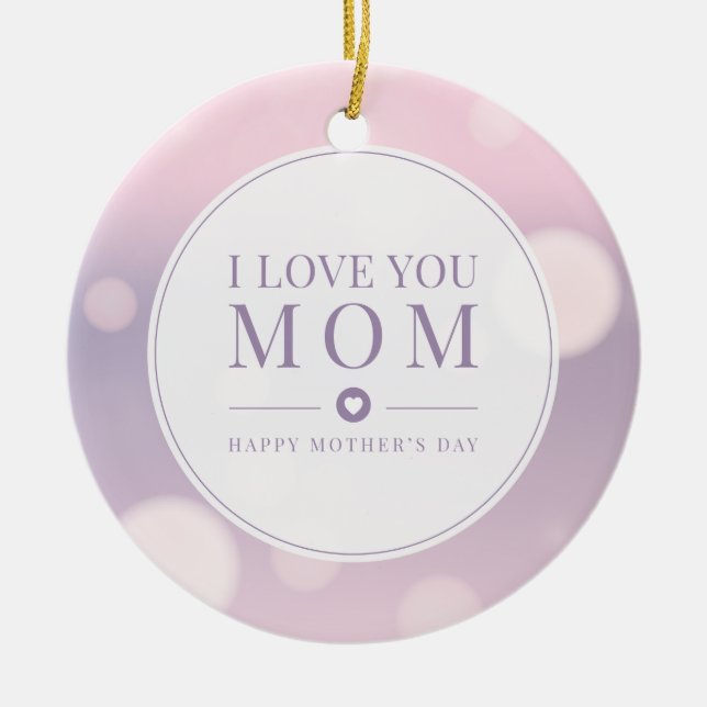 I Love You Mum Mother's Day | Ornament (Front)