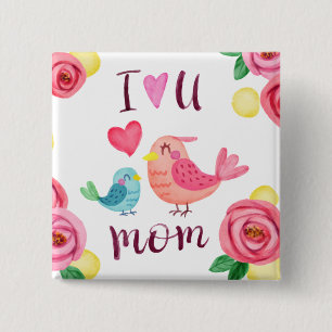 I Love You Mum Mother's Day Pin Button