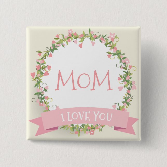 I Love You Mum Mother's Day Pin Button (Front)