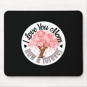I Love You Mum - Now And Forever Pink Tree Modern Mouse Mat