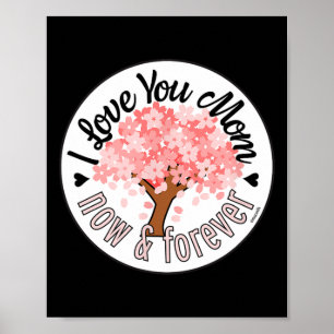 I Love You Mum - Now And Forever Pink Tree Modern  Poster