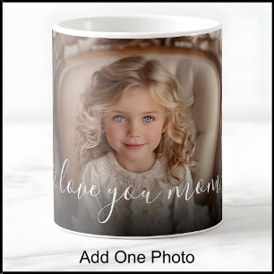 I Love You Mum, One Photo, Mother’s Day, Birthday  Coffee Mug