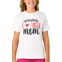 I love You Mum Shirt, Mum Love Shirt, Mother's Day