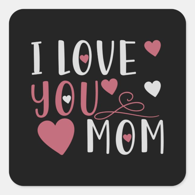 I Love You Mum Square Sticker (Front)
