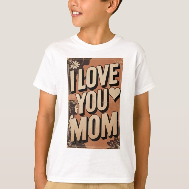 i love you mum T-Shirt (Front)