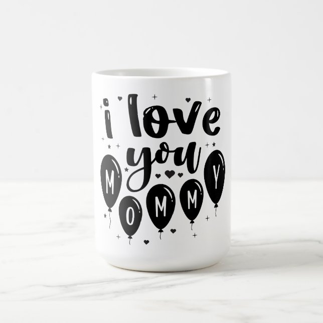 I Love You Mummy Coffee Mug (Center)