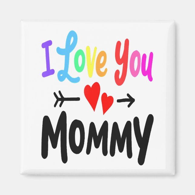 I Love You Mummy Heart Mum Girl Boy Cute Mothers D Magnet (Front)