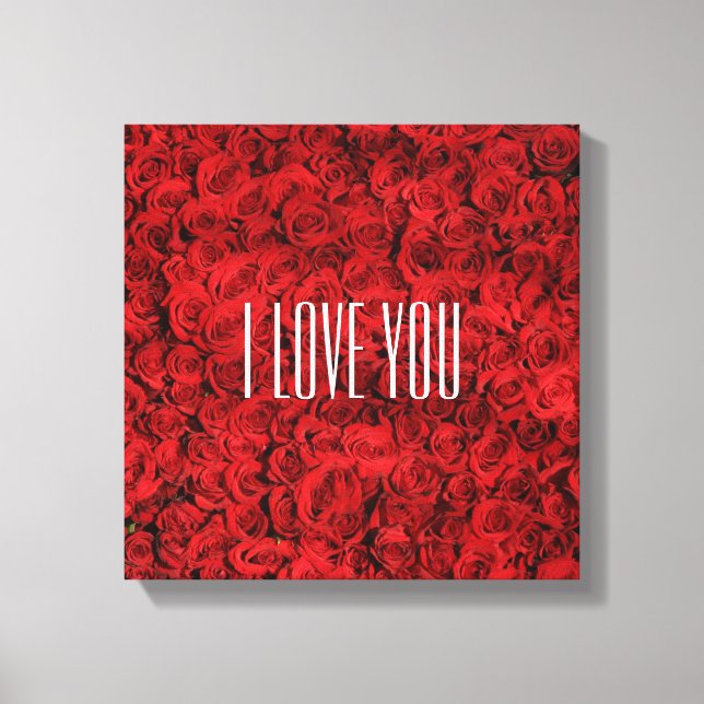I Love You on a Bed of Roses Canvas Print (Front)