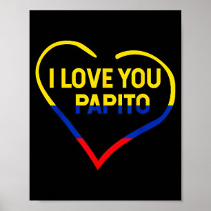 I Love You Papito Bandera Colombia Flag Happy Vale Poster