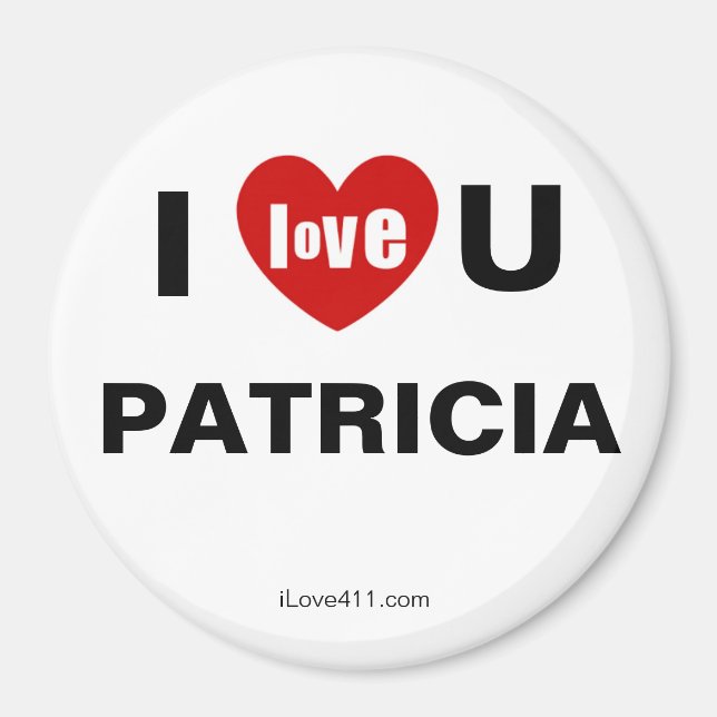 I Love You Patricia Magnet (Front)
