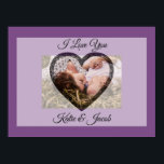 I Love You personalised Photo Purple Poster<br><div class="desc">Adorable poster for a romantic gift for Valentine's Day,  a birthday,  an anniversary or just to say "I love you." Just upload your wedding date or personal message in the customuze area.</div>
