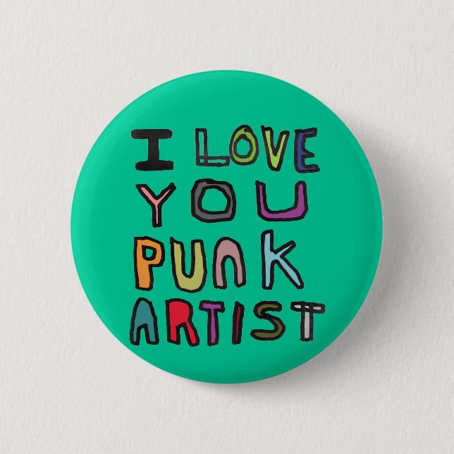 I LOVE YOU PUNK ARTIST 6 CM ROUND BADGE (Front)