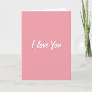 I Love You Romantic Pink Card