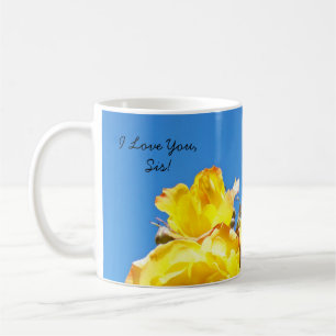 I Love You Sis! Coffee Cup My Sister Yellow Roses