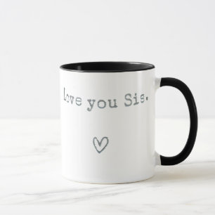  I Love You Sis - Sister Gifts for Birthday Mug