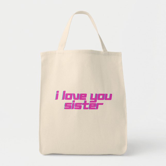I Love You Sister  Tote Bag (Front)