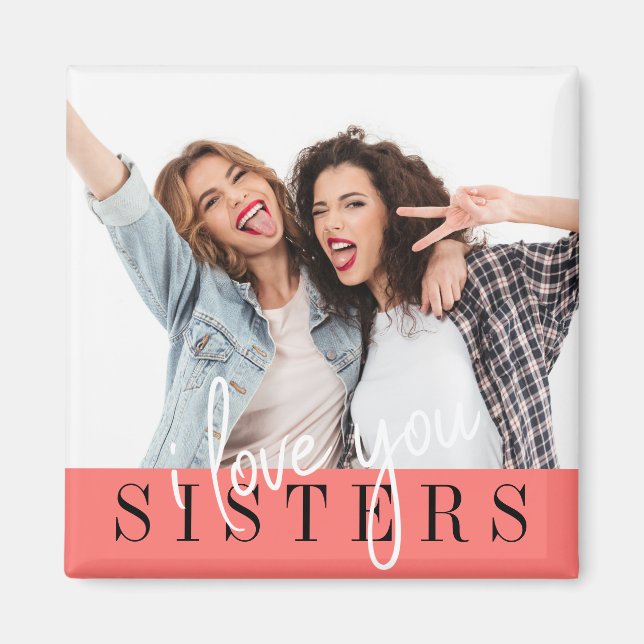 I Love You Sisters Custom Photo  Magnet (Front)