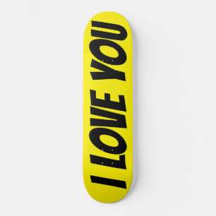 I LOVE  YOU Skateboard
