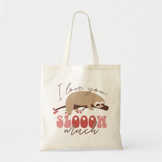 I Love You Slooow Much Tote Bag (Front)