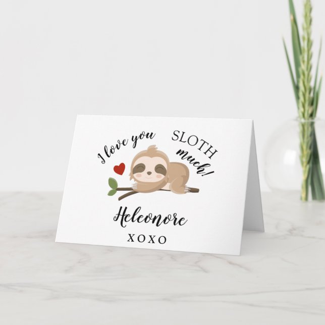 I love you SLOTH much personalised Valentines Holiday Card (Front)