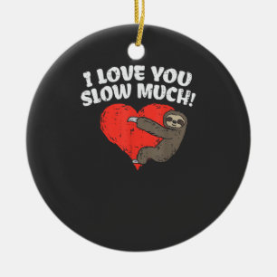 I Love You Slow Much Sloth Heart Funny Valentines  Ceramic Tree Decoration