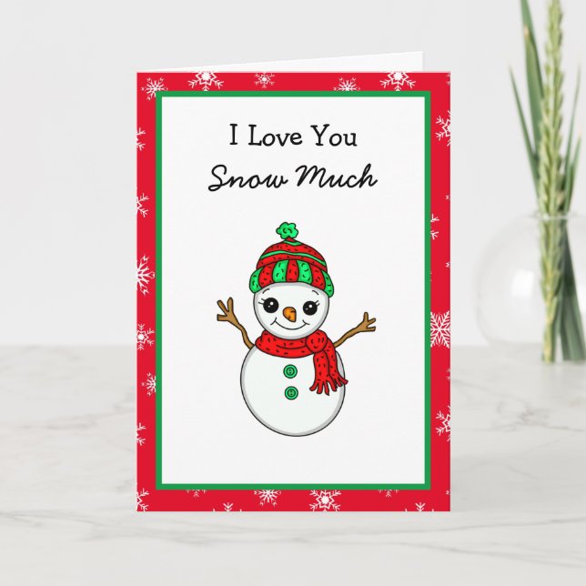I Love You Snow Much, Snowman Pun, Christmas Holiday Card (Front)