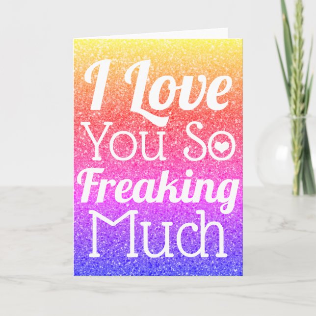 I Love You So Freaking Much Rainbow Gradient Holiday Card (Front)