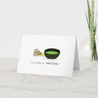 I Love You So MATCHA! Folded Greeting Card