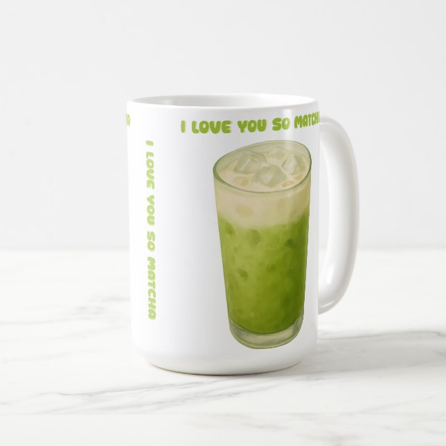 I LOVE YOU SO MATCHA, MATCHA GREEN TEA LOVE COFFEE MUG (Front Right)