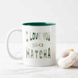 I Love you so Matcha - Matcha Typography Two-Tone Coffee Mug