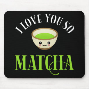 I Love You So Matcha Mouse Mat