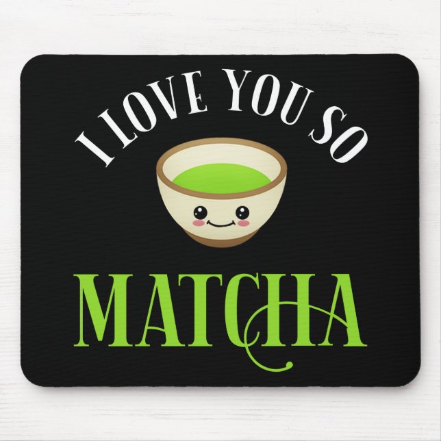 I Love You So Matcha Mouse Mat (Front)