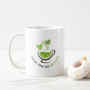 I love you so Matcha Pun Coffee Mug