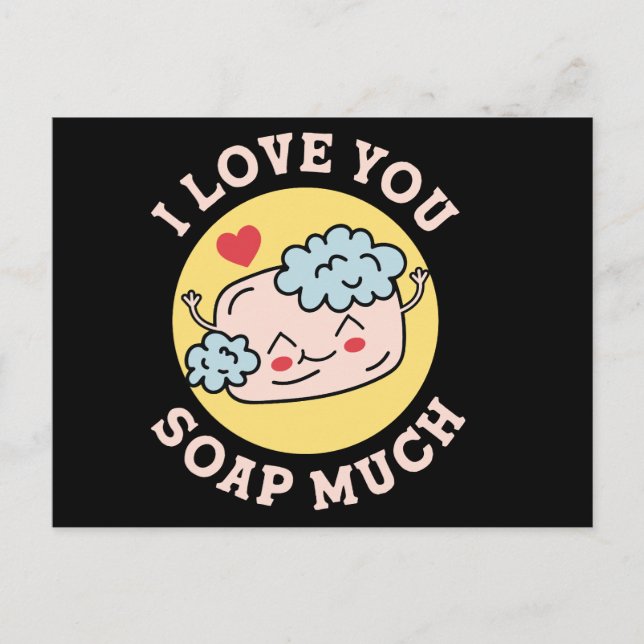 I Love You Soap Much Valentine Postcard (Front)