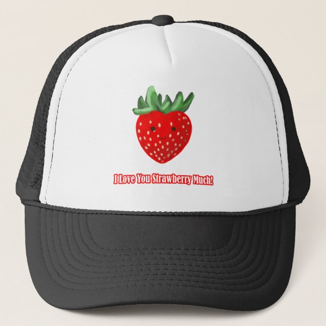 I Love You Strawberry Much Trucker Hat (Front)
